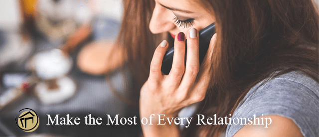 Make the Most of Every Relationship