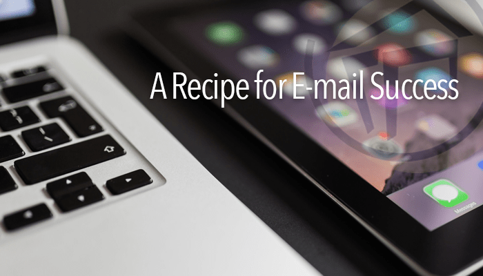 A Recipe for E-Mail Success