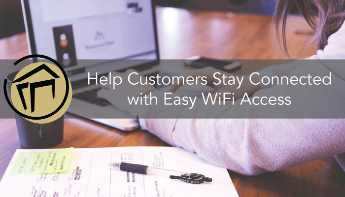 Help Customers Stay Connected with Easy WiFi Access