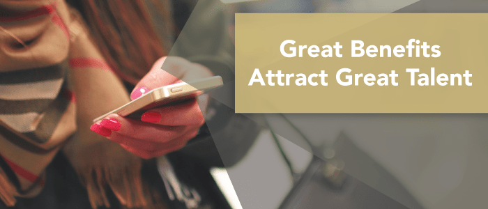 Great Benefits Attract Great Talent