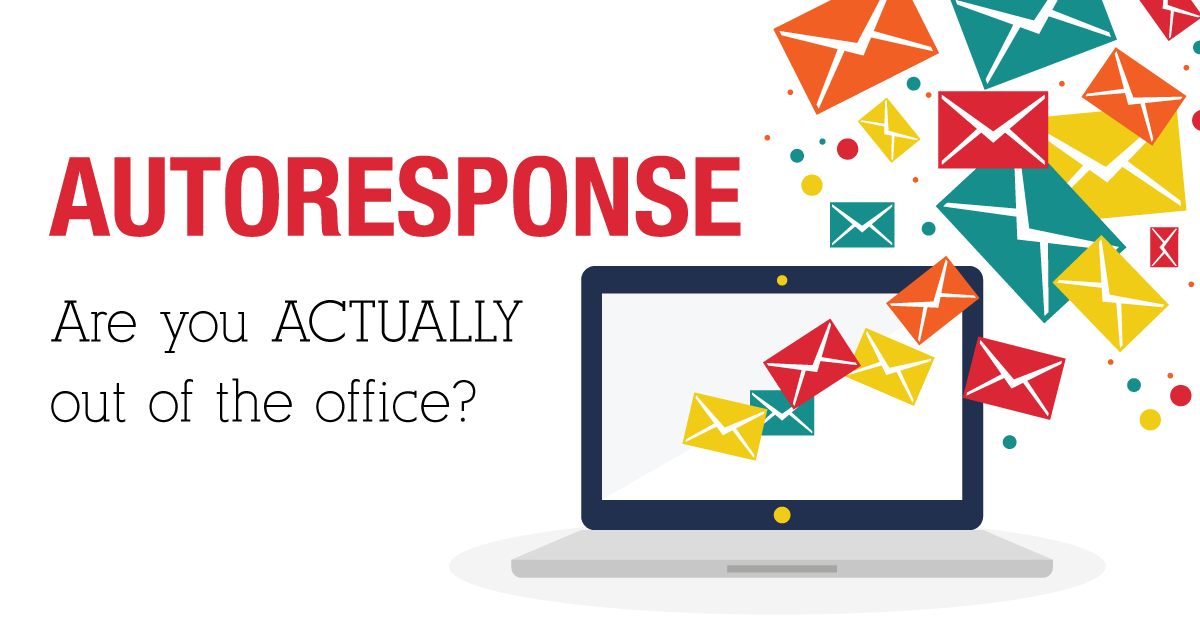 AutoResponse: Are you ACTUALLY out of the office?