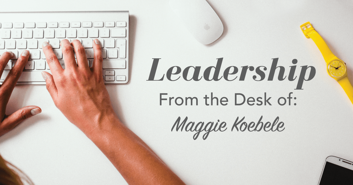 TitleSmart Leadership from the Desk of: Maggie Koebele