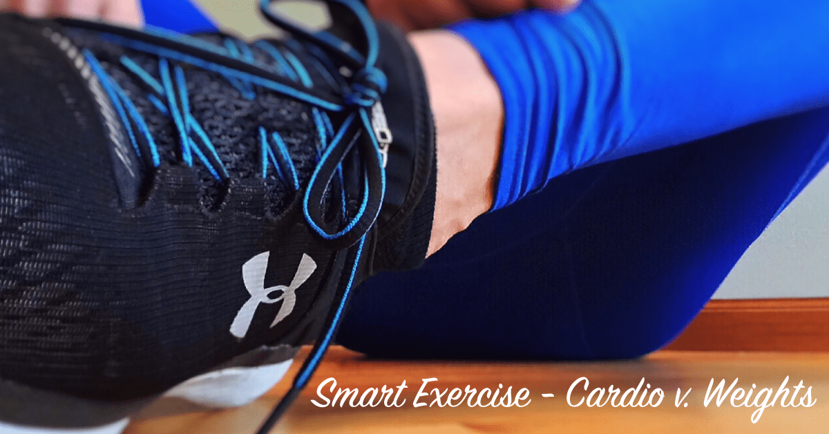 Smart Exercise – Cardio v. Weights