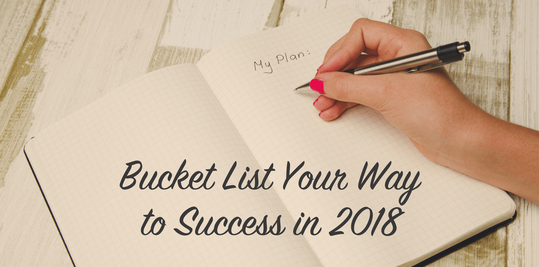 Bucket List Your Way to Success in 2018