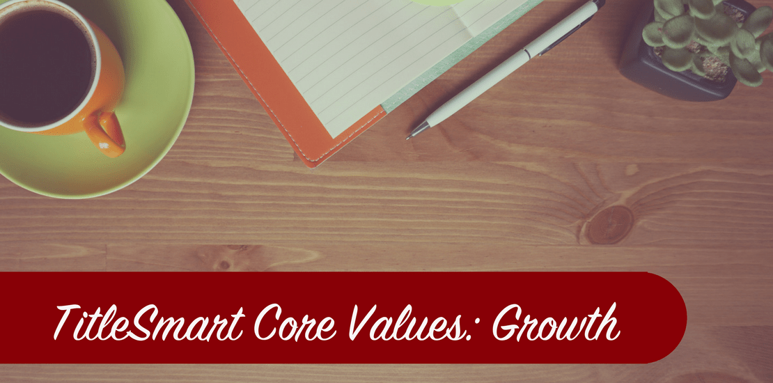 TitleSmart Core Values: Growth